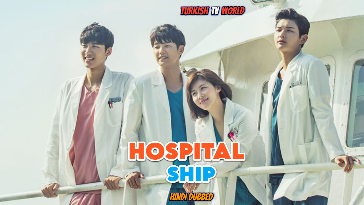 Hospital Ship [Korean Drama] in Hindi Dubbed